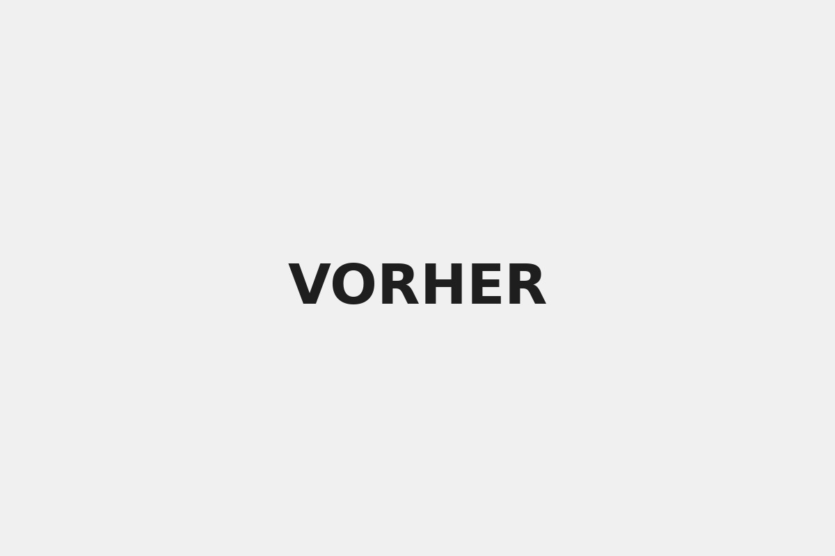 Vorher – Beispiel 1